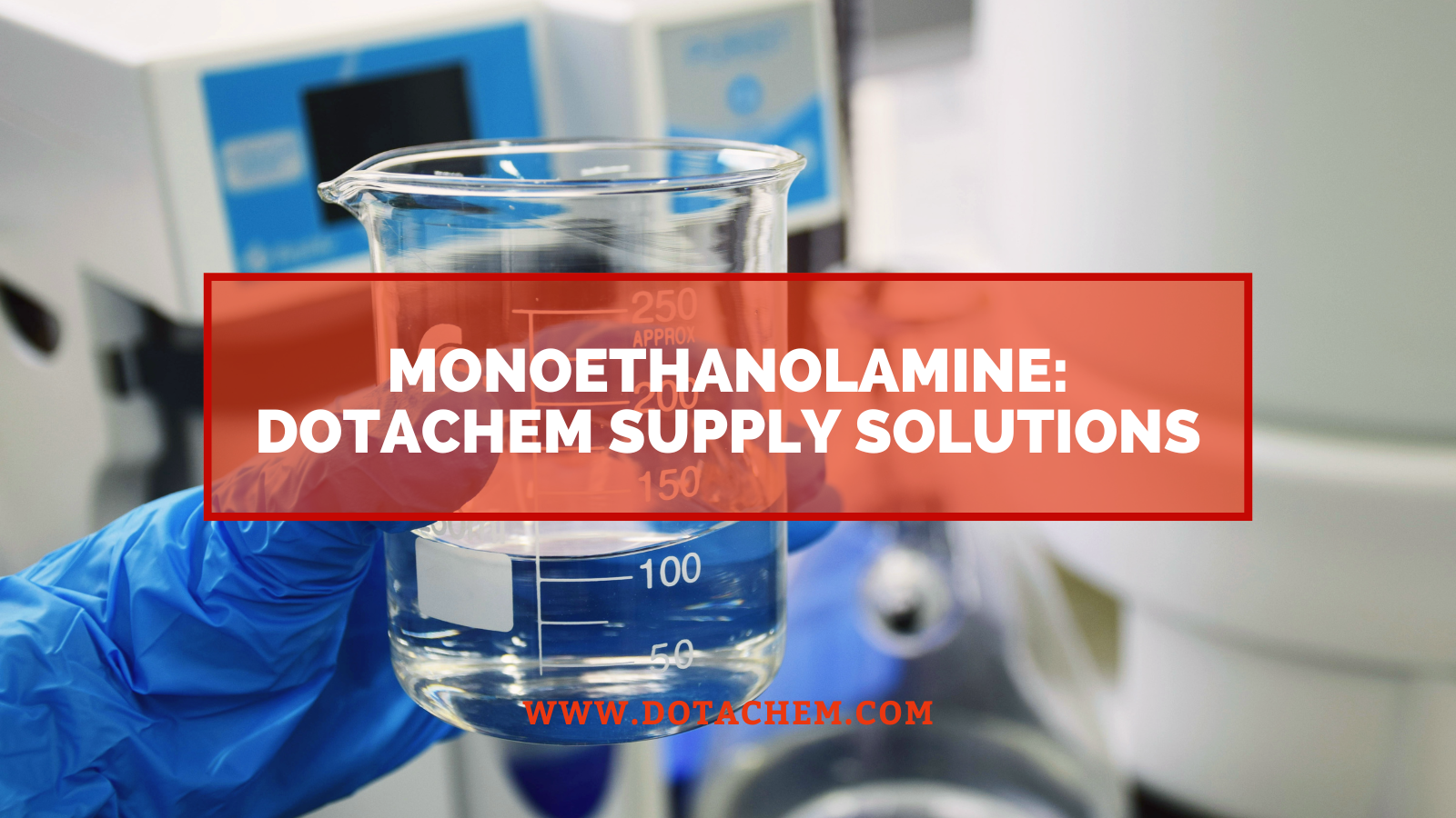 Monoethanolamine: chemische eigenschappen, industriële toepassingen en Dotachem-leveringsoplossingen